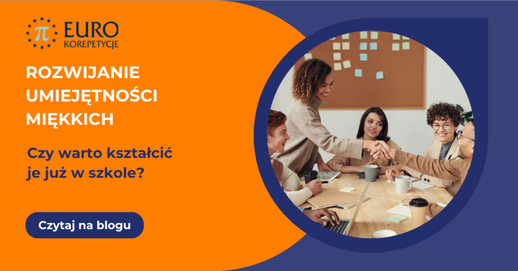 Dlaczego warto rozwijać umiejętności miękkie już w szkole?