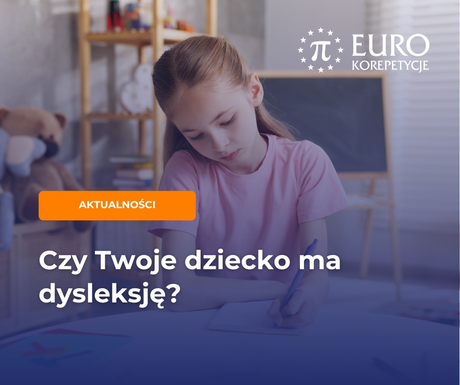 Czy Twoje dziecko ma dysleksję? Sprawdź objawy