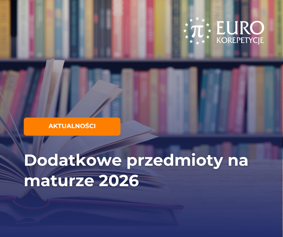Matura 2026 - Dodatkowe przedmioty na maturze