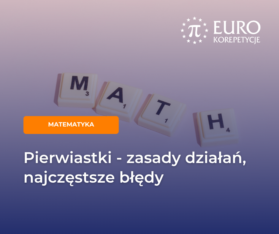 Pierwiastki - zasady działań i najczęstsze błędy
