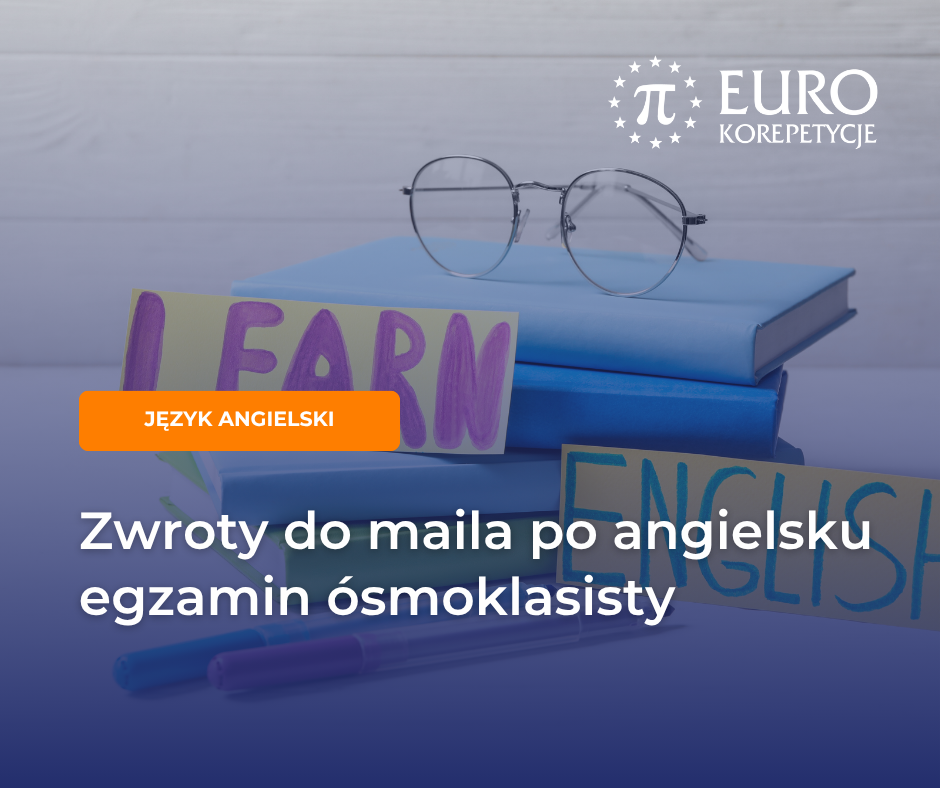 Zwroty do maila po angielsku na egzamin ósmoklasisty 2027